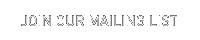 Join Our Mailing List